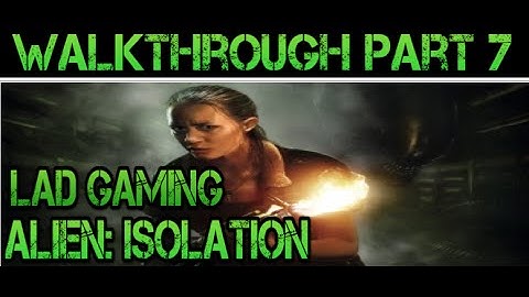 Alien: Isolation Part 7- Finding The Trauma Kit