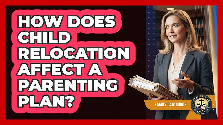 How Does Child Relocation Affect A Parenting Plan?