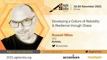 Developing a Culture of Reliability & Resilience through Chaos by Russell Miles #AgileIndia 2021