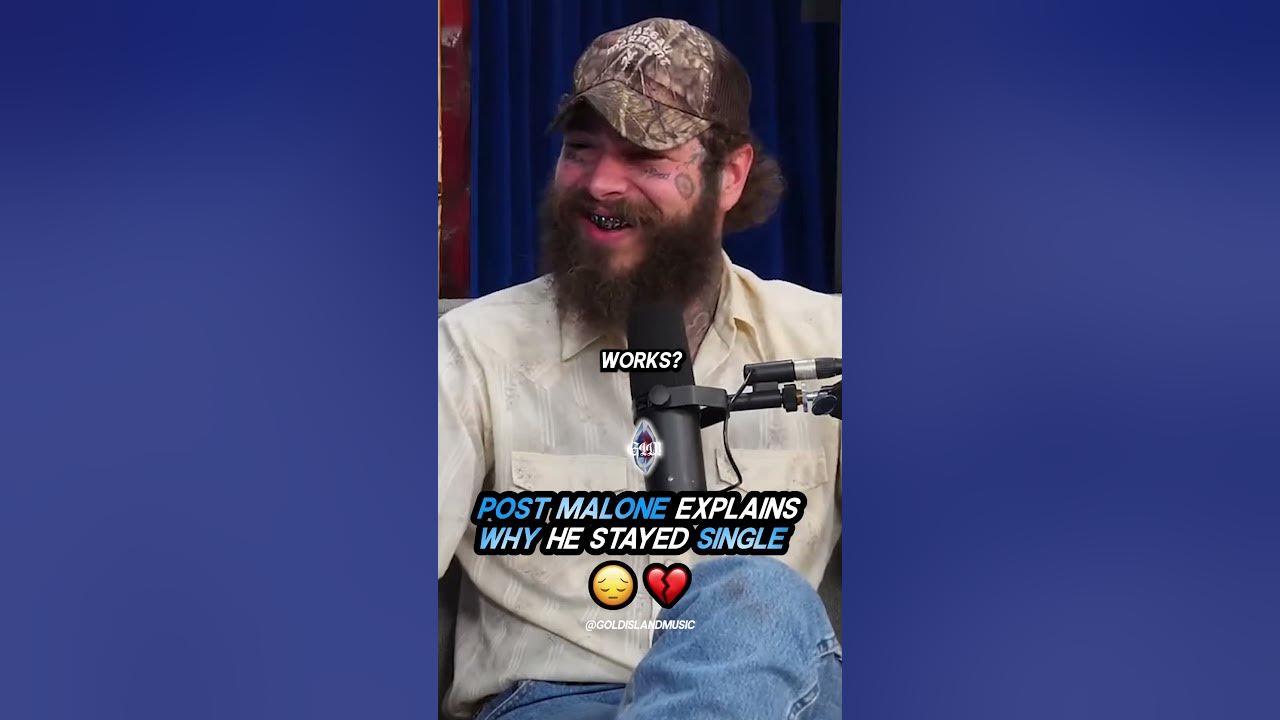 Post Malone EXPLAINS why he STAYED single 😔💔