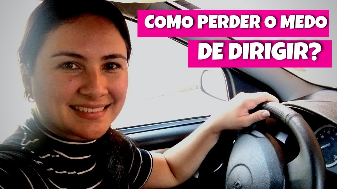 COMO PERDER O MEDO DE DIRIGIR DICAS DE COMO PERDER O MEDO DE DIRIGIR ...