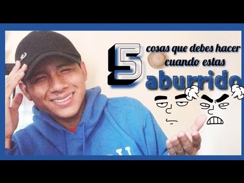 Qué hacer cuando estás aburrido