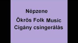 Video voorbeeld van "Népzene : Ökrös Folk Music - Cigány csingerálás"