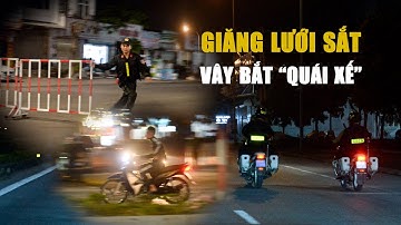 Cảnh sát Hưng Yên xuyên đêm giăng "lưới thép" vây bắt quái xế