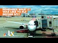 Air Travel Before and After 9/11: How the Terror Attacks Changed How We Fly | NBCLX