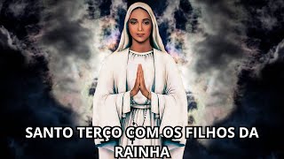 SANTO TERÇO COM OS FILHOS DA RAINHA