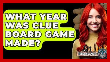 What Year Was Clue Board Game Made? - The Board Game Xpert