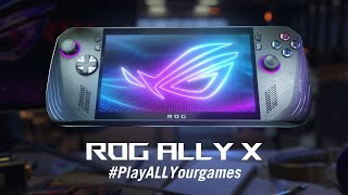 ROG Ally X - #PlayALLYourgames | ROG