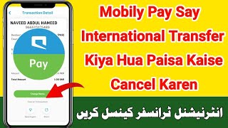 Mobily Pay Say International Bheja Hua Paisa Kaisa Cancel Karen | Cancel Transfer From Mobily Pay