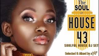 The Soul of House Vol. 43 (Soulful House Mix)