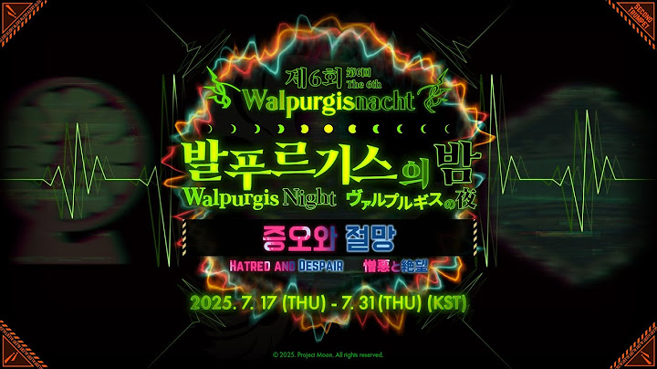[Limbus Company - PV] 제6회 발푸르기스의 밤 / 第6回 ヴァルプルギスの夜 / The 6th Walpurgis Night
