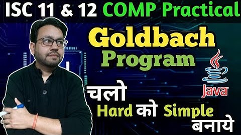 P7: Goldbach Number Program in Java with simple way || ISC class 11 & 12 CS by YP Computer Classes