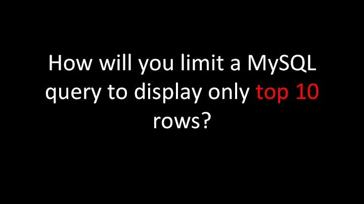 How will you limit a MySQL query to display only top 10 rows?