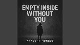 Empty Inside Without You