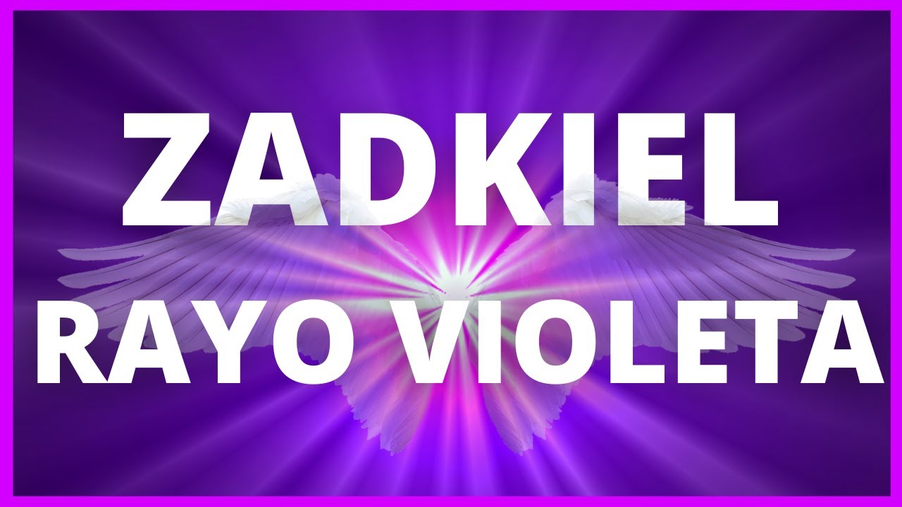 Arcángel ZADKIEL RAYO VIOLETA de SANACIÓN, LIBERACIÓN y PURIFICACIÓN. Alquimia y Transmutación
