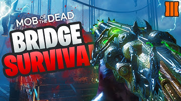 MOB OF THE DEAD BRIDGE SURVIVAL (BO3 Custom Zombies)