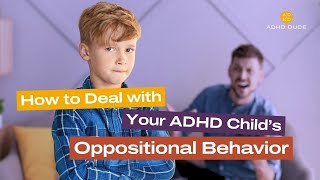 How To Deal With ADHD Kids and Oppositional Defiant Disorder (ODD)