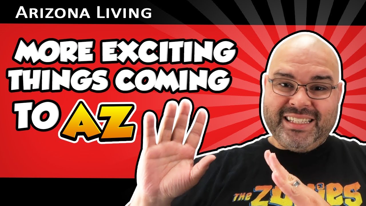 More Exciting Things Coming to AZ