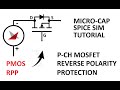 Micro-Cap Tutorial: MOSFET Reverse Polarity Protection (RPP) Highside PMOS