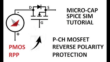 Micro-Cap Tutorial: MOSFET Reverse Polarity Protection (RPP) Highside PMOS