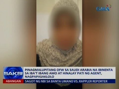 OFW sa Saudi Arabia na ibinenta sa iba't ibang amo at hinalay pati ng agent, nagpapasaklolo