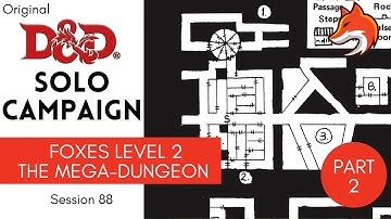 Original D&D Solo Actual Play - Session 88; The Foxes Enter Level 2 -  Mega-Dungeon - Part 2