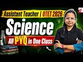 Complete Science All PYQ in One Session | By Jyoti Ma'am | Junior / Assistant Teacher | OTET 2026