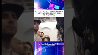 Delta Flight Attendant Tells Dad To Give Up His Ki