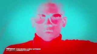 The River: A New Witness promo