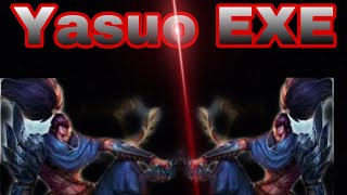Yasuo exe/League of Legends #2