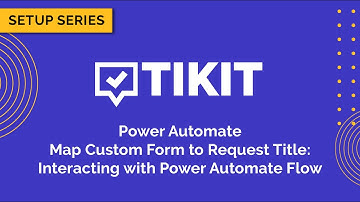 Tikit Setup Series: Power Automate 05 Interacting with Power Automate Flow