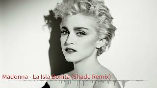 Madonna - La Isla Bonita (Shade Remix)