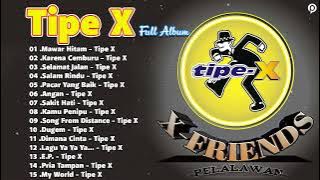 TIPE-X - KUMPULAN LAGU-LAGU PILIHAN TERBAIK & TERPOPULER 🎶🎶