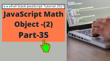 Fullstack JavaScript Tutorial in Bangla 2021 Part 35 JavaScript Math Object 2