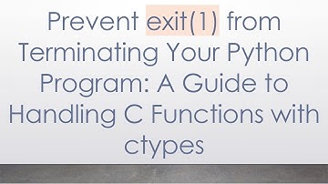 Prevent exit(1) from Terminating Your Python Program: A Guide to Handling C Functions with ctypes