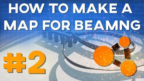 BeamNG - How To Make A Map Tutorial (VERY EASY!) - #2: World Editor Basics