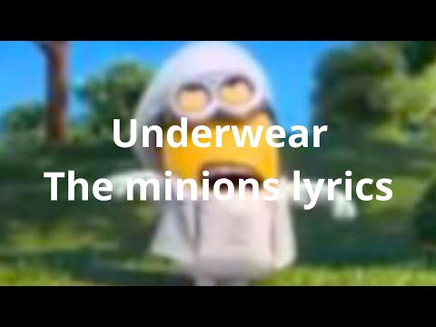 Underwear - minions (lyrics) 