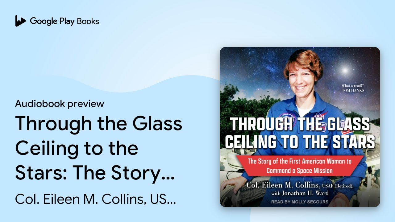 Through the Glass Ceiling to the Stars The… by Col. Eileen M. Collins, USAF… · Audiobook