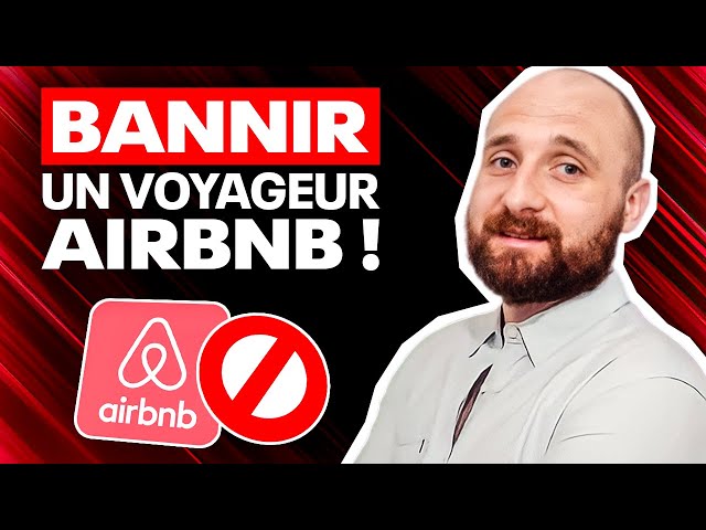 Comment bannir un voyageur sur AIRBNB ?