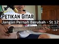 PETIKAN GAMPANG Jangan Pernah Berubah || ST 12