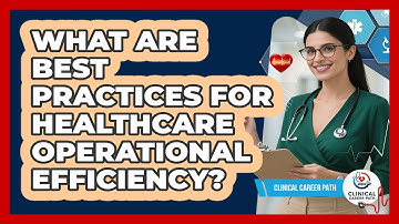 What Are Best Practices For Healthcare Operational Efficiency?