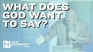 What does God want to say? - Dr. Clifton Clarke | November 27, 2022