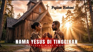Nama Yesus Di Tinggikan  Pujian Rohani 2026