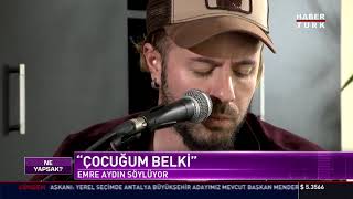 Emre Aydın Çocuğum Belki/ Ne Yapsak AKustik