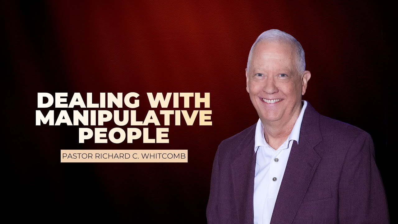 DEALING WITH MANIPULATIVE PEOPLE | Pastor Whitcomb