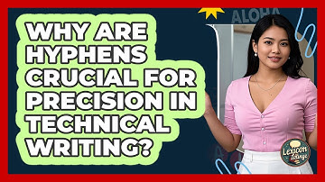 Why Are Hyphens Crucial For Precision In Technical Writing? - Lexicon Lounge
