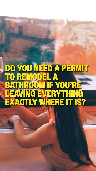 do-you-need-a-permit-to-remodel-a-bathroom-if-you-leave-everything