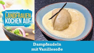 Dampfnudeln mit Vanillesoße | Bayerische Landfrauen kochen auf