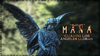 Video thumbnail of "Maná | "Cuando los Ángeles Lloran" | HD"