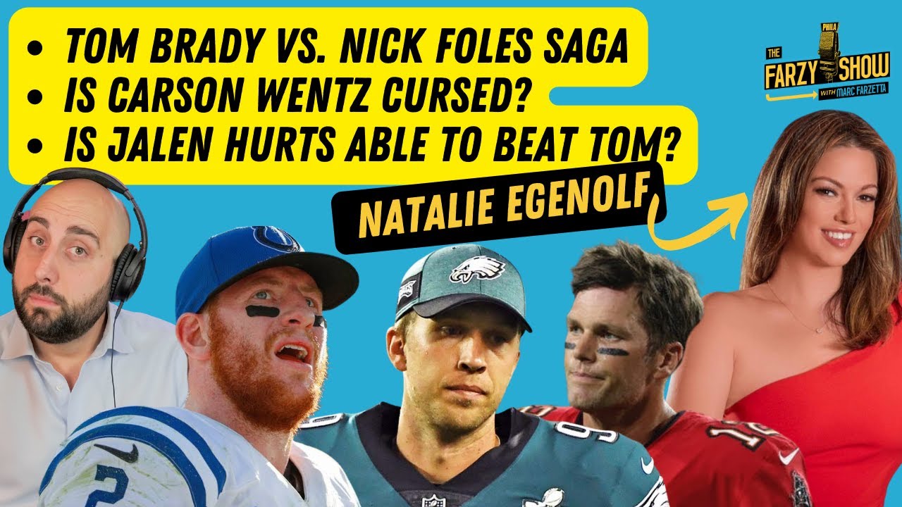 Natalie Egenolf: Nick Foles v Tom Brady | Carson Wentz Cursed? | Jalen  Hurts Philadelphia Eagles QB1 - YouTube